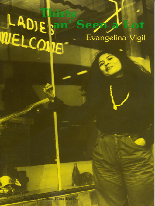 Title details for Thirty an' Seen a Lot by Evangelina Vigil-Piñón - Available